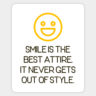 Smile is the Best Attire. It Never Gets Out of Style. Sticker